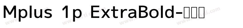 Mplus 1p ExtraBold字体转换